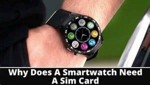 Does a Smartwatch Need a SIM Card t